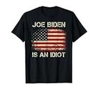 Vintage USA American Flag Funny Joe Biden Is An Idiot T-Shirt