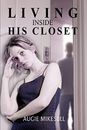 Living Inside His Closet Augie Mikesell neues Buch 9780595370962
