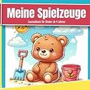 Meine Spielzeuge Ausmalbuch für Kinder ab 4 Jahren: 50 Bilder für Jungen und Mädchen zum Ausmalen, dicke Linien (German Edition)