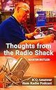 Thoughts from the Radio Shack Volume One: Discussions from the ICQ Amateur / Ham Radio Podcast