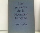 Les Reussites De La Decoration Francaise 1950-1960 L'Interpretation Moderne des 