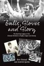 Balls, Gloves and Glory: The Sportin..., Quirke, Andrew