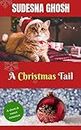 A Christmas Tail: A heartwarming, small-town festive romance — The PURRFECT short story for cat lovers
