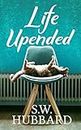 Life, Upended: Roz's Story (Life in Palmyrton Women's Friendship Fiction Book 2)