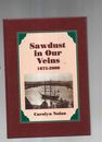 Carolyn Nolan / Sawdust in Our Veins 1875-2000 HC Finlaysons Saw Mill QLD
