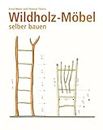 Wildholz-Mobel selber bauen [German]