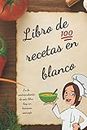 Libro de 100 recetas en blanco: Escribe las recetas de cocina que más te gusten.: Mis platos favoritos | comida, bebida y hospitalidad | tapa blanda (Spanish Edition)