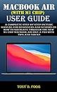 MACBOOK AIR (WITH M1 CHIP) USER GUIDE: A Complete Step By Step picture manual For Beginners And Seniors On How To Navigate Through The New M1 chip MacBook ... Manuals 10) (English Edition)