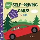 Self-Driving Cars for Kids (Tinker Toddlers): (Two Levels of Built-In Learning, Toddlers | Preschoolers | Kindergarten | First Grade | Second Grade | ... Book about Autonomous Cars for Kids Ages 3-8