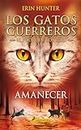 Los Gatos Guerreros | El Poder de los Tres 6 - Amanecer (Spanish Edition)
