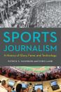 Periodismo deportivo: una historia de gloria, fama y tecnología, tapa dura de Wa...