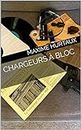 Chargeurs à bloc (French Edition)