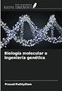 Biología molecular e ingeniería genética