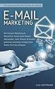 E-Mail Marketing: Die grenzenlose Marketing Strategie: Mit Content Marketing & Newsletter texten jede Skepsis überwinden, mehr Umsatz & Kunden gewinnen und einen erfolgreichen Online Vertrieb aufbauen