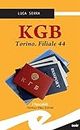 KGB. Torino. Filiale 44 (Italian Edition)