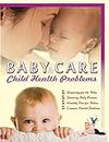 Baby Care & Child Health Problems: From Conception to Post Delivery and Beyond