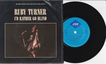 RUBY TURNER - I'D RATHER GO BLIND - MISPRINT 7" 45 VINYL RECORD w PIC SLV - 1987