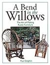 A Bend in the Willows: The Art of Making Rustic Furniture