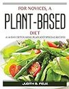For novices, a plant-based diet: A 14-Day Detox Meal Plan and Special Recipes