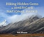 Hiking Hidden Gems in America's National Parks