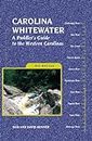 Carolina Whitewater: A Paddler's Guide to the Western Carolinas (Canoe and Kayak Series)