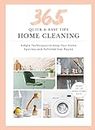 365 Quick & Easy Tips: Home Cleaning: Simple Techniques to Keep Your Home Spotless and Polished Year Round