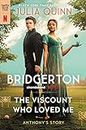 The Viscount Who Loved Me: Anthony's Story, The Inspriation for Bridgerton Season Two (Bridgertons Book 2)