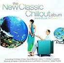 The New Classic Chillout Album - From Dusk Till Dawn