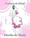 Cuaderno de Dibujo, Diseño de Moda: Libro de Bocetos Para Diseñadora Principiantes, Boceto de Mujer Rosa
