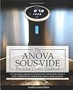 Anova Sous Vide Precision Cooker Cookbook: 101 Delicious Recipes With Instructions For Perfect Low-Temperature Immersion Circulator Cuisine!: Volume 2 (Sous-Vide Immersion Gourmet Cookbooks)