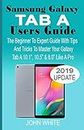 SAMSUNG GALAXY TAB A USERS GUIDE: The Beginner to Expert Guide with Tips And Tricks to Master Your Galaxy Tab A 10.1” 10.5” & 8.0” Like A Pro