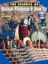The Essence of Brazilian Percussion & Drum Set [Lingua inglese]