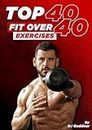 The Top 40 Fit Over 40 Exercises