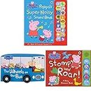 Peppa Pig: Peppa's Super Noisy Sound Book & Peppa Pig: The Wheels on the Bus & Peppa Pig: Stomp and Roar!