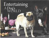 Entertaining A dog's world ASIA UPWARD recipe book for dogs HB fine dining