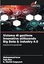 Sistema di gestione innovativo utilizzando Big Data & Industry 4.0: Industria 4.0 e grandi dati (Italian Edition)