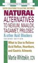 Natural Alternatives to Nexium, Maalox, Tagamet, Prilosec & Other Acid Bl - GOOD