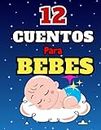 CUENTOS PARA BEBES de 0-2 años.: Cuentos infantiles en español con ilustraciones.