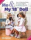 Me and My 18 inch Doll: Sew 20+ Matching Outfits, Accessories & Quilts for the Girl in Your Life (English Edition)