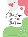 Blood Pressure and Blood Sugar Log Book: Daily And Weekly Blood Glucose And Blood Pressure, 65 week Notebook To Monitor Diet, Diabetes, Glucose Journal, Heart Rate Monitor