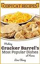Copycat Recipes: Making Cracker Barrel’s Most Popular Dishes at Home (Famous Restaurant Copycat Cookbooks)