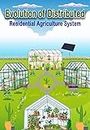 Evolution of Distributed Residential Agriculture System: Social Farming for a Sustainable Lifestyle (Micro Greenhouse in Your Backyard Book 2)