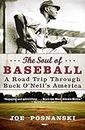 The Soul Of Baseball: A Road Trip Through Buck O'Neil's America