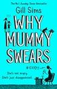 Why Mummy Swears: The Sunday Times Number One Bestseller
