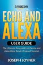 Guía del usuario de Amazon Echo y Alexa: el último dispositivo Amazon Echo y Alexa Voic
