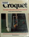 Croquet : Complete Guide to History, Strategy, Rules and Records