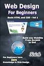 Web Design For Beginners: Basic of HTML and CSS Vol.1 (Web Design for Beginers)