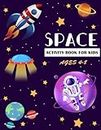 Space Activity Book for Kids Ages 4-8: Outer Space Coloring with Planets, Dot to Dot, Mazes, Word Search and More Puzzle Games for Boys & Girls (60 Activity Pages)