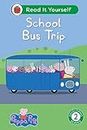 Peppa Pig School Bus Trip: Read It Yourself - Level 2 Developing Reader