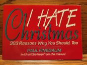 I Hate Christmas 303 Reasons Why You Should, Too Paul Finebaum 1996